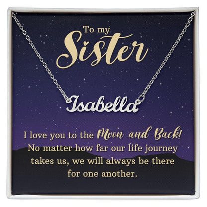 To My Sister, I Love You to the Moon and Back Personalized Name Necklace - Mallard Moon Gift Shop