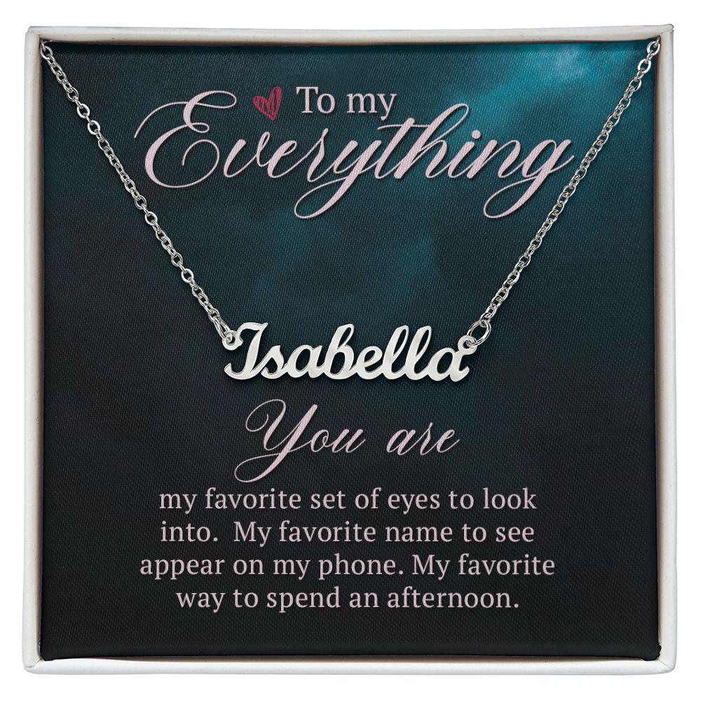 To My Soulmate- You are my Everything - Personalized Name Necklace - Mallard Moon Gift Shop