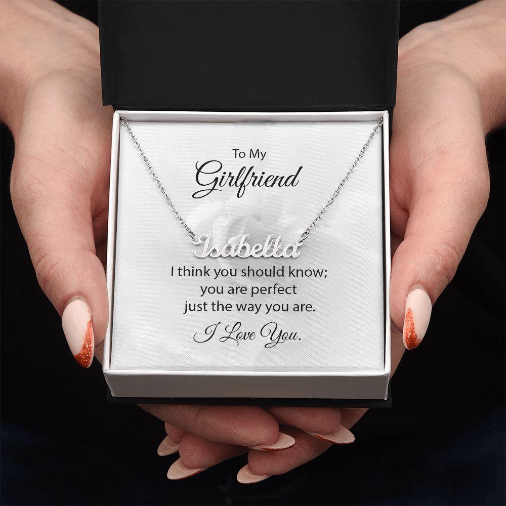 To My Girlfriend You are Perfect Just the Way You Are Personalized Name Necklace - Mallard Moon Gift Shop