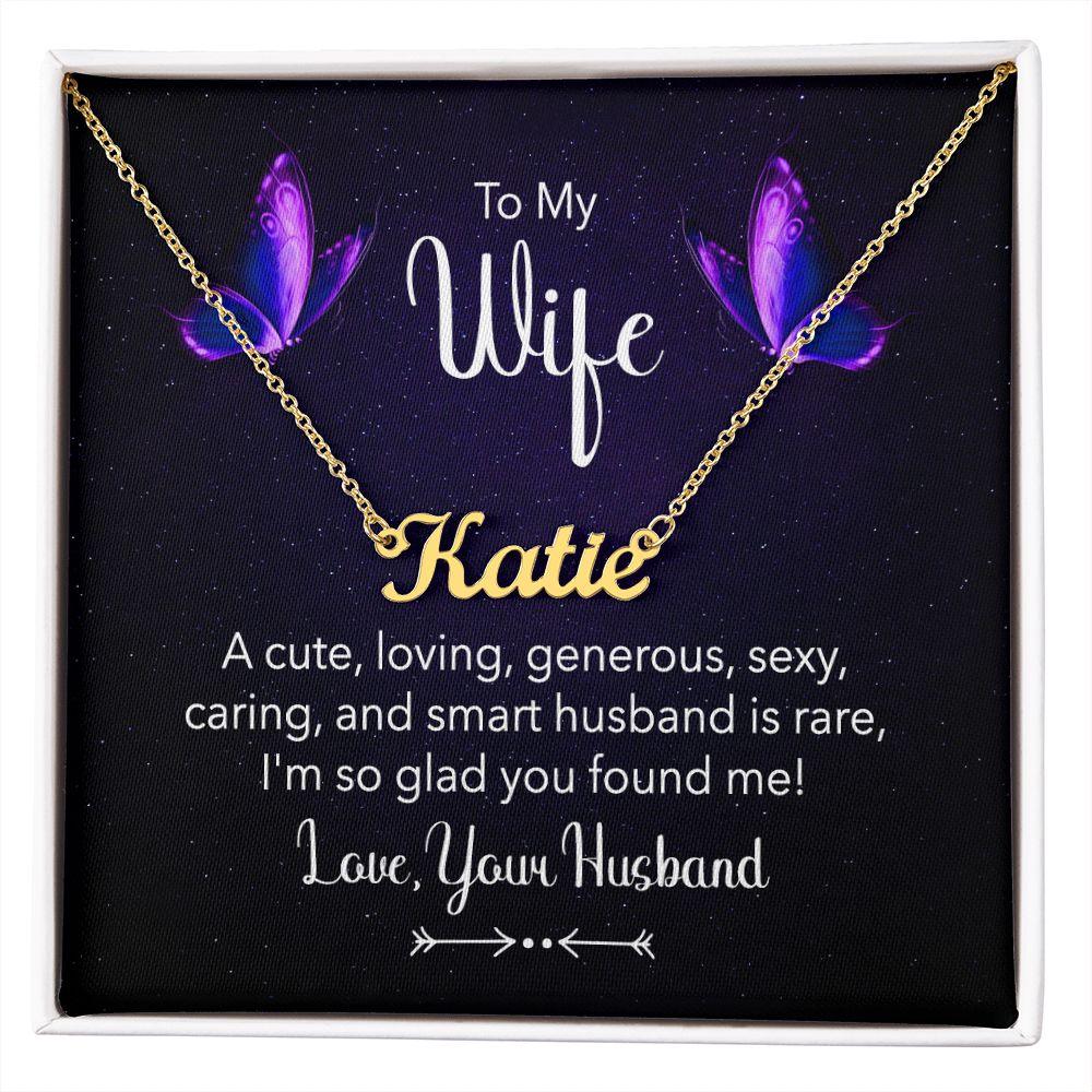 To my Wife - A Cute, Loving, Sexy Husband is Rare - Personalized Name Necklace - Mallard Moon Gift Shop