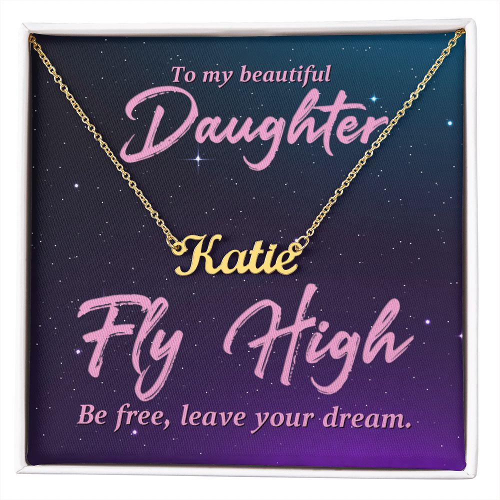To my Beautiful Daughter-Fly high Personalized Name Necklace - Mallard Moon Gift Shop