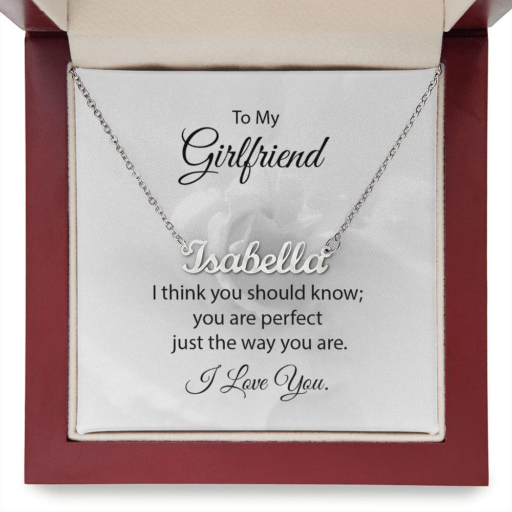 To My Girlfriend You are Perfect Just the Way You Are Personalized Name Necklace - Mallard Moon Gift Shop
