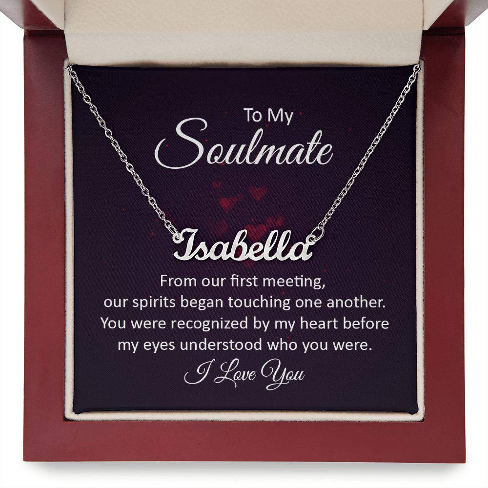 To My Soulmate - Our Spirits Touch One Another - Personalized Name Necklace - Mallard Moon Gift Shop