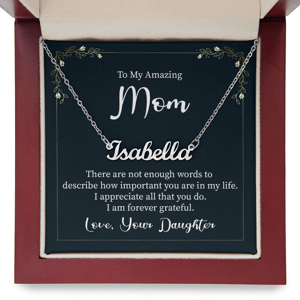 To My Amazing Mom - There are not Enough Words Personalized Name Necklace - Mallard Moon Gift Shop