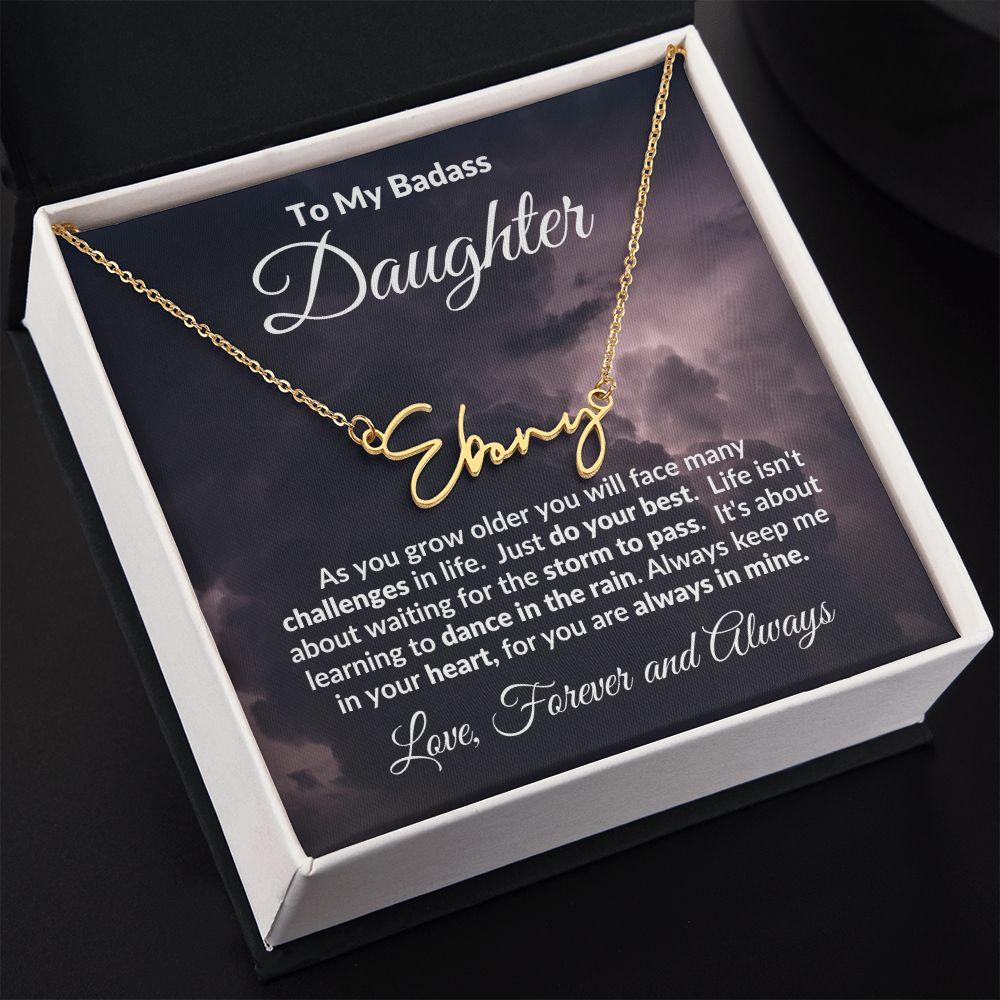 To My Badass Daughter Dance in the Rain Personalized Name Necklace - Mallard Moon Gift Shop