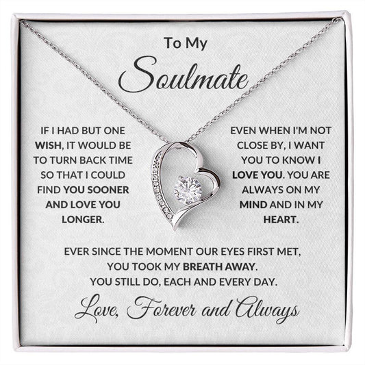 To My Soulmate Find You Sooner Love Forever and Always Heart Necklace - Mallard Moon Gift Shop
