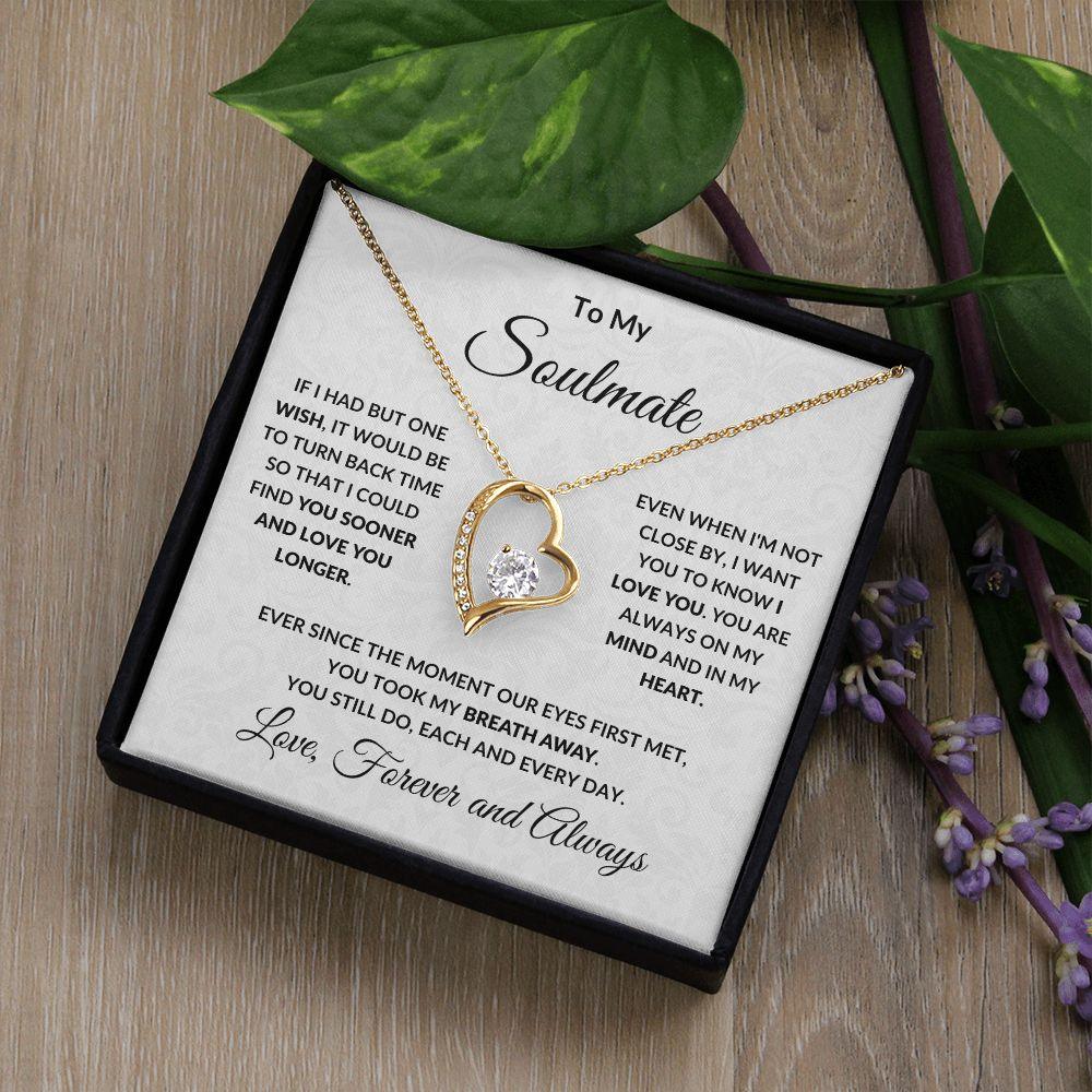 To My Soulmate - Find You Sooner - Forever Love Pendant Necklace - Mallard Moon Gift Shop