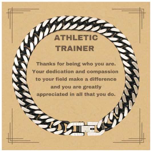 Athletic Trainer Cuban Link Chain Bracelet - Thanks for being who you are - Birthday Christmas Jewelry Gifts Coworkers Colleague Boss - Mallard Moon Gift Shop