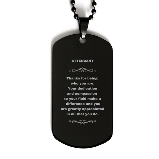 Attendant Black Dog Tag Engraved Necklace - Thanks for being who you are - Birthday Christmas Jewelry Gifts Coworkers Colleague Boss - Mallard Moon Gift Shop