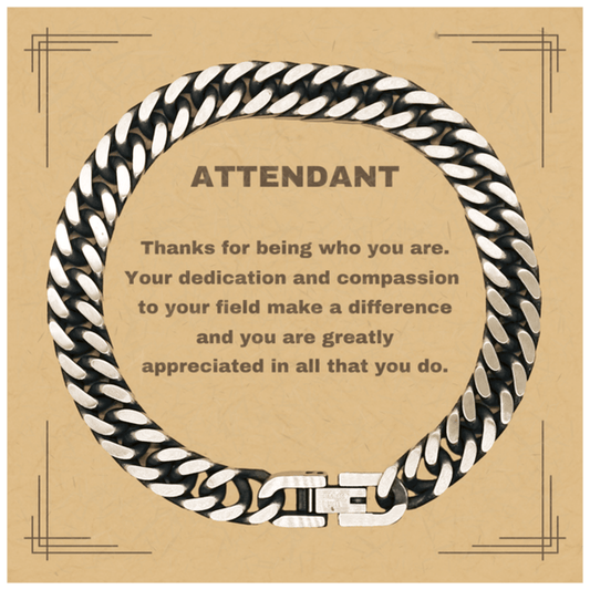 Attendant Cuban Link Chain Bracelet - Thanks for being who you are - Birthday Christmas Jewelry Gifts Coworkers Colleague Boss - Mallard Moon Gift Shop