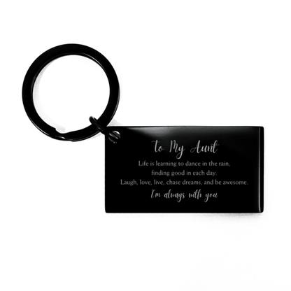 Aunt Engraved Keychain, Motivational Birthday Mother's Day Christmas Gifts - Life is learning to dance in the rain, finding good in each day. I'm always with you - Mallard Moon Gift Shop