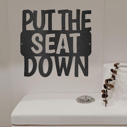 Put the Seat Down Quote Steel Bathroom Wall Sign - Mallard Moon Gift Shop