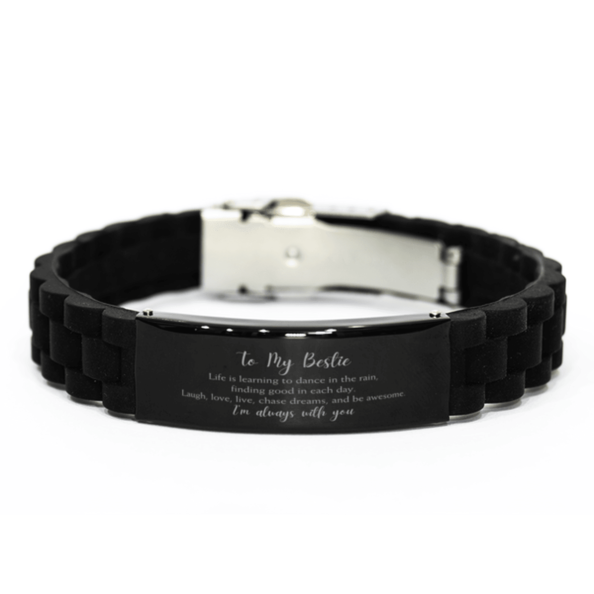 Bestie Black Glidelock Clasp Engraved Bracelet, Motivational Birthday Christmas Gifts - Life is learning to dance in the rain, finding good in each day. I'm always with you - Mallard Moon Gift Shop