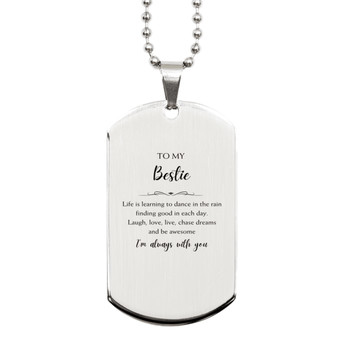 Bestie Christmas Perfect Gifts, Bestie Silver Dog Tag, Motivational Bestie Engraved Gifts, Birthday Gifts For Bestie, To My Bestie Life is learning to dance in the rain, finding good in each day. I'm always with you - Mallard Moon Gift Shop