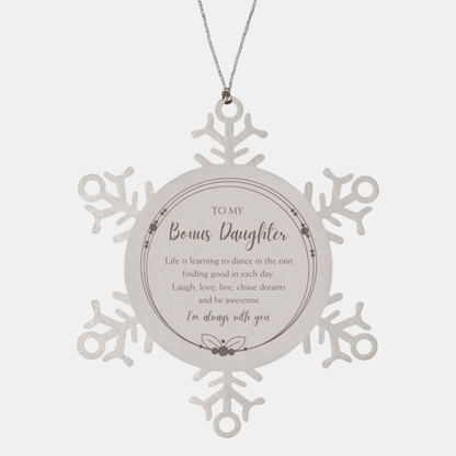 Bonus Daughter Christmas Snowflake Engraved Ornament Motivational Birthday Gifts Life is learning to dance in the rain, finding good in each day. I'm always with you - Mallard Moon Gift Shop