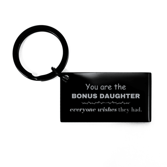 Bonus Daughter Keychain, Everyone wishes they had, Inspirational Keychain For Bonus Daughter, Bonus Daughter Gifts, Birthday Christmas Unique Gifts For Bonus Daughter - Mallard Moon Gift Shop