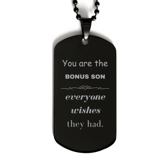 Bonus Son Black Dog Tag, Everyone wishes they had, Inspirational Dog Tag Necklace For Bonus Son, Bonus Son Gifts, Birthday Christmas Unique Gifts For Bonus Son - Mallard Moon Gift Shop