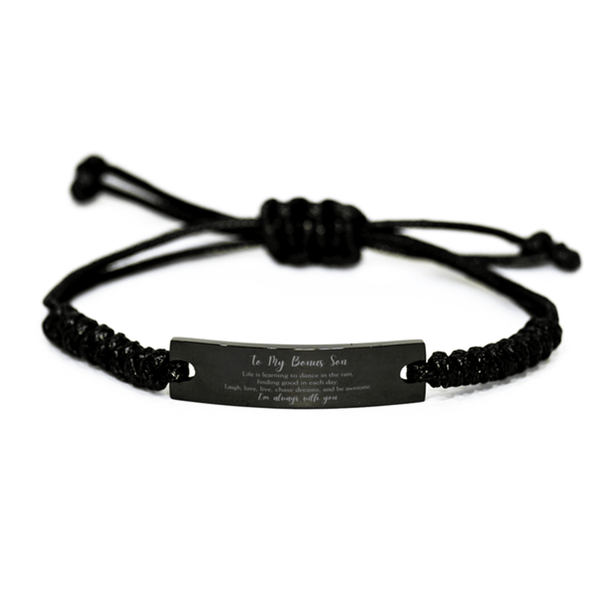 Bonus Son Christmas Perfect Gifts, Bonus Son Black Rope Bracelet, Motivational Bonus Son Engraved Gifts, Birthday Gifts For Bonus Son, To My Bonus Son Life is learning to dance in the rain, finding good in each day. I'm always with you - Mallard Moon Gift Shop