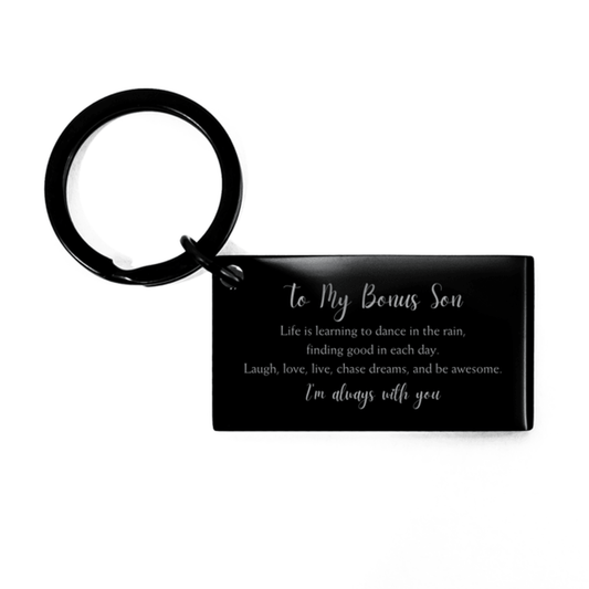 Bonus Son Christmas Perfect Gifts, Bonus Son Keychain, Motivational Bonus Son Engraved Gifts, Birthday Gifts For Bonus Son, To My Bonus Son Life is learning to dance in the rain, finding good in each day. I'm always with you - Mallard Moon Gift Shop