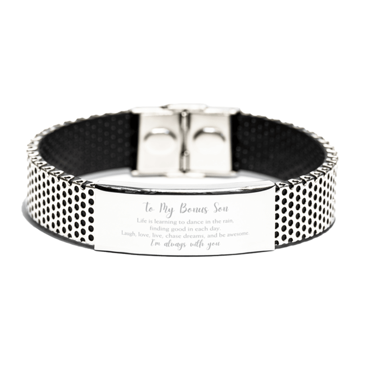 Bonus Son Christmas Perfect Gifts, Bonus Son Stainless Steel Bracelet, Motivational Bonus Son Engraved Gifts, Birthday Gifts For Bonus Son, To My Bonus Son Life is learning to dance in the rain, finding good in each day. I'm always with you - Mallard Moon Gift Shop