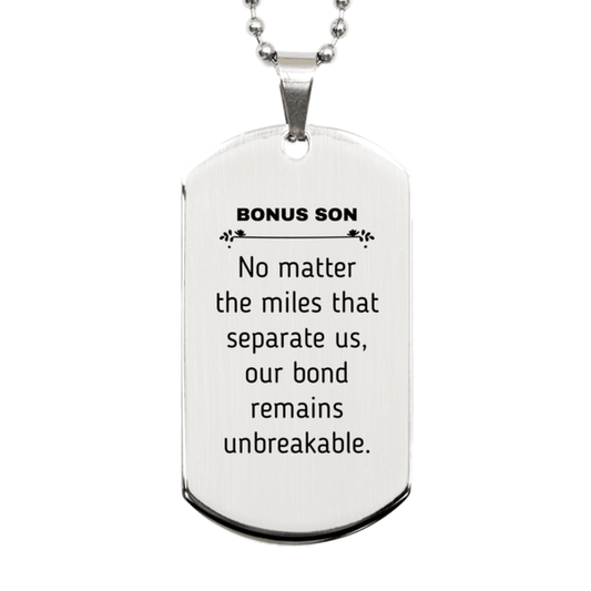 Bonus Son Long Distance Relationship Gifts, No matter the miles that separate us, Cute Love Silver Dog Tag For Bonus Son, Birthday Christmas Unique Gifts For Bonus Son - Mallard Moon Gift Shop