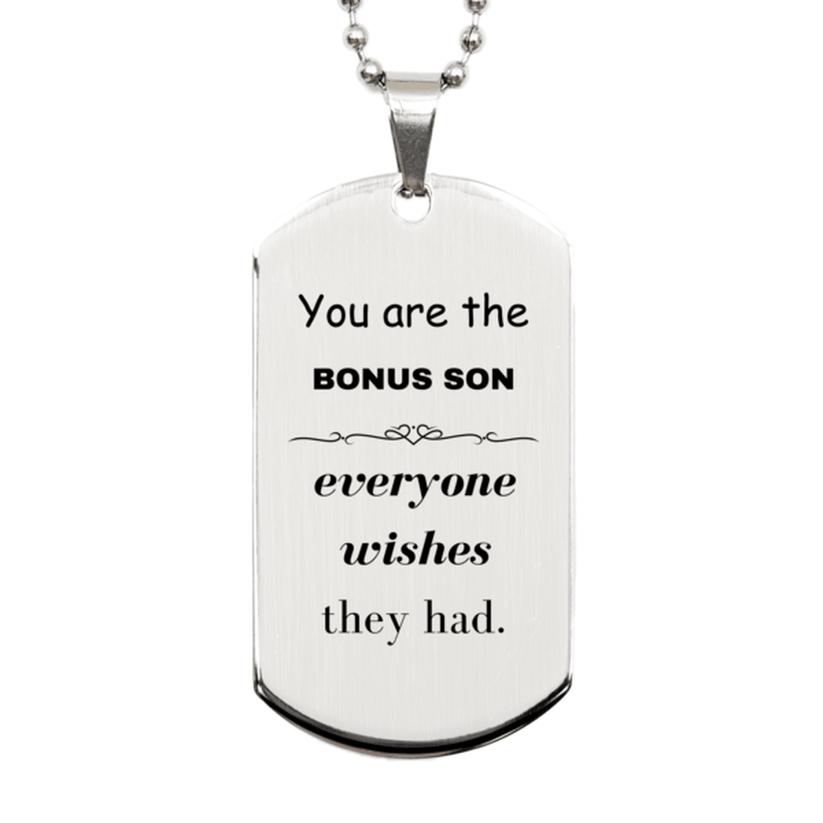 Bonus Son Silver Dog Tag, Everyone wishes they had, Inspirational Dog Tag Necklace For Bonus Son, Bonus Son Gifts, Birthday Christmas Unique Gifts For Bonus Son - Mallard Moon Gift Shop