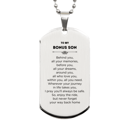 Bonus Son Silver Dog Tag Necklace Sentimental Birthday Christmas Unique Gifts For Bonus Son Behind you, all your memories, before you, all your Birthday Christmas Unique Gifts Behind you, all your memories, before you, all your dreams - Mallard Moon Gift Shop