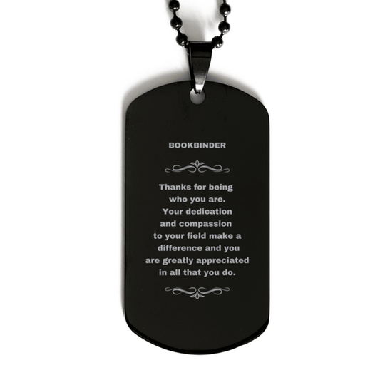 Bookbinder Black Dog Tag Engraved Necklace - Thanks for being who you are - Birthday Christmas Jewelry Gifts Coworkers Colleague Boss - Mallard Moon Gift Shop