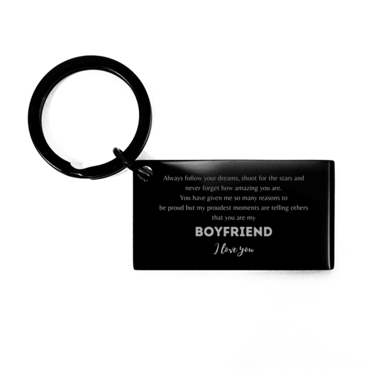 Boyfriend Black Engraved Keyring - Always Follow your Dreams - Birthday, Christmas Holiday Jewelry Gift - Mallard Moon Gift Shop