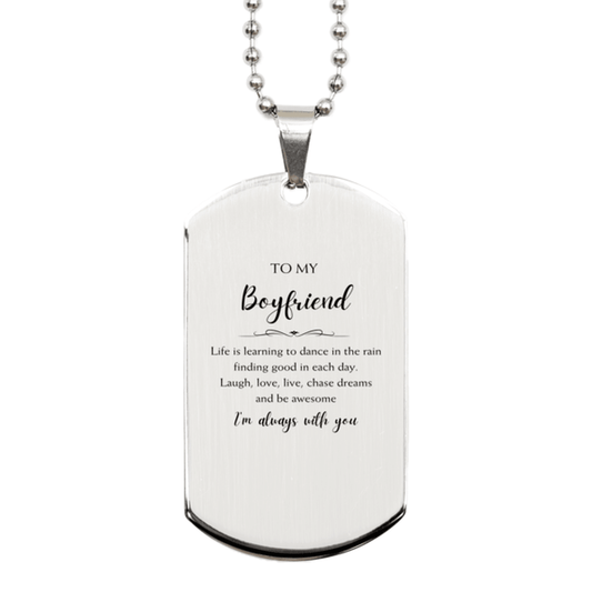 Boyfriend Christmas Perfect Gifts, Boyfriend Silver Dog Tag, Motivational Boyfriend Engraved Gifts, Birthday Gifts For Boyfriend, To My Boyfriend Life is learning to dance in the rain, finding good in each day. I'm always with you - Mallard Moon Gift Shop