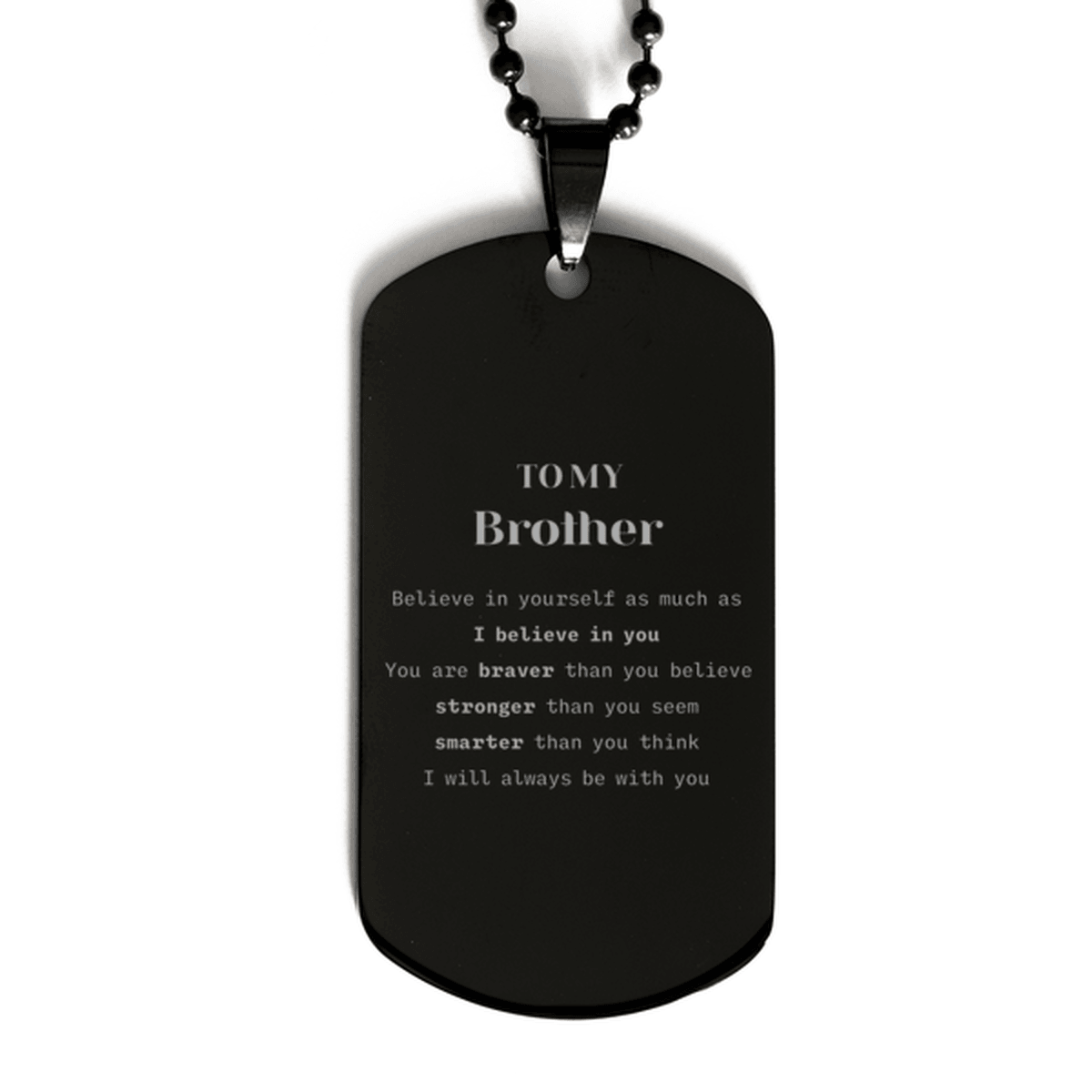 Brother Black Dog Tag Necklace You are braver than you believe, stronger than you seem, Inspirational Birthday, Christmas Gifts - Mallard Moon Gift Shop