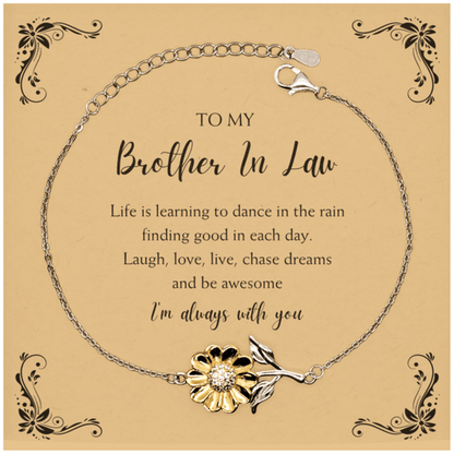 Brother In Law Christmas Perfect Gifts, Brother In Law Sunflower Bracelet, Motivational Brother In Law Message Card Gifts, Birthday Gifts For Brother In Law, To My Brother In Law Life is learning to dance in the rain, finding good in each day. I'm always - Mallard Moon Gift Shop