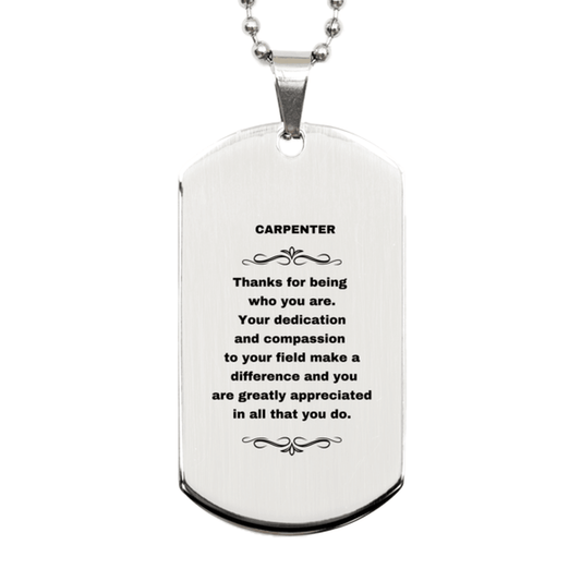 Carpenter Silver Dog Tag Engraved Necklace - Thanks for being who you are - Birthday Christmas Jewelry Gifts Coworkers Colleague Boss - Mallard Moon Gift Shop