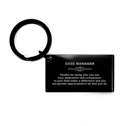 Case Manager Black Engraved Keychain - Thanks for being who you are - Birthday Christmas Jewelry Gifts Coworkers Colleague Boss - Mallard Moon Gift Shop