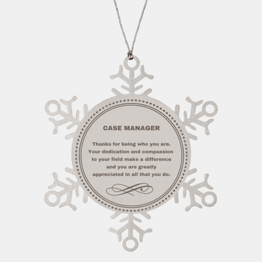 Case Manager Snowflake Ornament - Thanks for being who you are - Birthday Christmas Tree Gifts Coworkers Colleague Boss - Mallard Moon Gift Shop