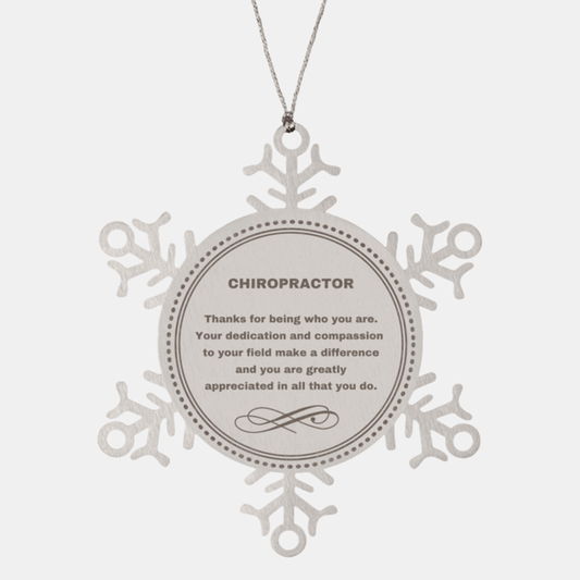 Chiropractor Snowflake Ornament - Thanks for being who you are - Birthday Christmas Tree Gifts Coworkers Colleague Boss - Mallard Moon Gift Shop
