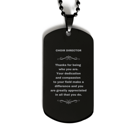 Choir Director Black Engraved Dog Tag Necklace - Thanks for being who you are - Birthday Christmas Jewelry Gifts Coworkers Colleague Boss - Mallard Moon Gift Shop
