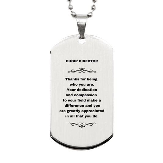 Choir Director Silver Engraved Dog Tag Necklace - Thanks for being who you are - Birthday Christmas Jewelry Gifts Coworkers Colleague Boss - Mallard Moon Gift Shop
