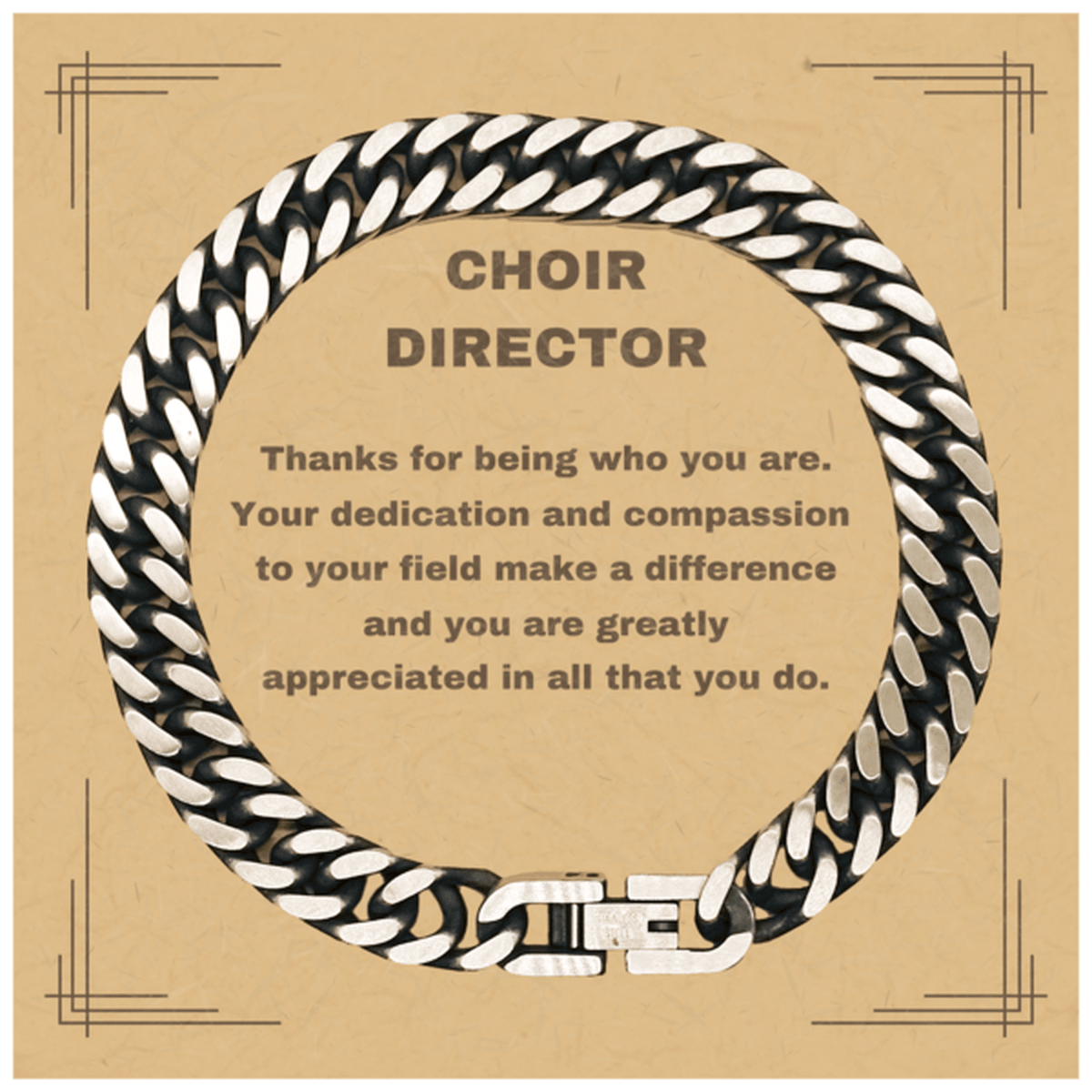 Choir DirectorCuban Chain Link Bracelet - Thanks for being who you are - Birthday Christmas Jewelry Gifts Coworkers Colleague Boss - Mallard Moon Gift Shop