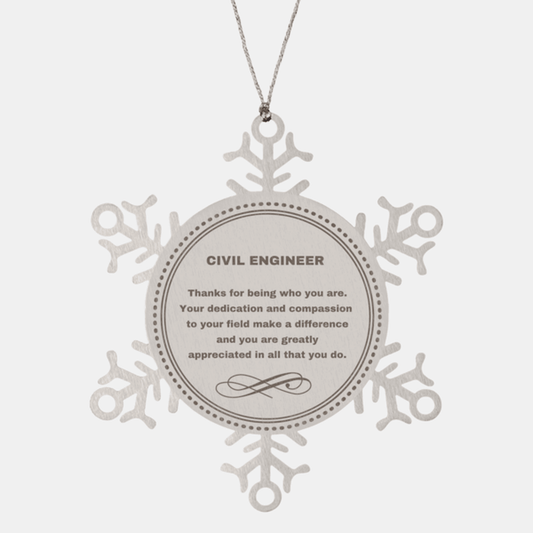 Civil Engineer Snowflake Ornament - Thanks for being who you are - Birthday Christmas Tree Gifts Coworkers Colleague Boss - Mallard Moon Gift Shop