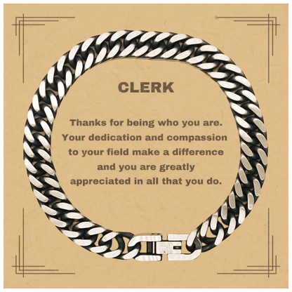 Clerk Cuban Link Chain Bracelet - Thanks for being who you are - Birthday Christmas Jewelry Gifts Coworkers Colleague Boss - Mallard Moon Gift Shop