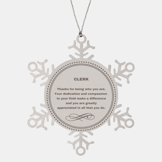 Clerk Snowflake Ornament - Thanks for being who you are - Birthday Christmas Tree Gifts Coworkers Colleague Boss - Mallard Moon Gift Shop