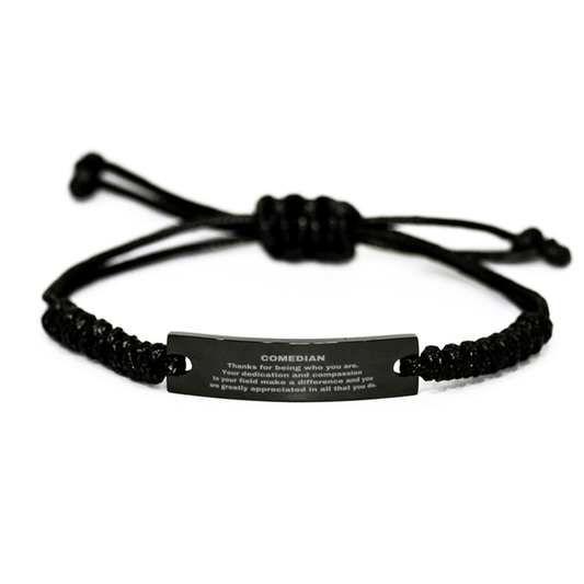 Comedian Black Braided Leather Rope Engraved Bracelet - Thanks for being who you are - Birthday Christmas Jewelry Gifts Coworkers Colleague Boss - Mallard Moon Gift Shop