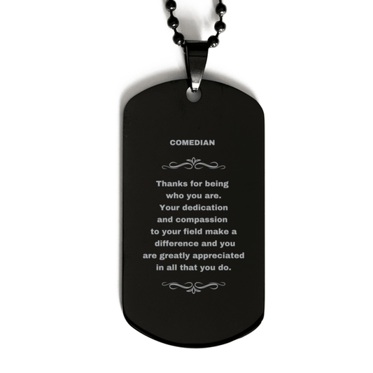 Comedian Black Dog Tag Engraved Necklace - Thanks for being who you are - Birthday Christmas Jewelry Gifts Coworkers Colleague Boss - Mallard Moon Gift Shop