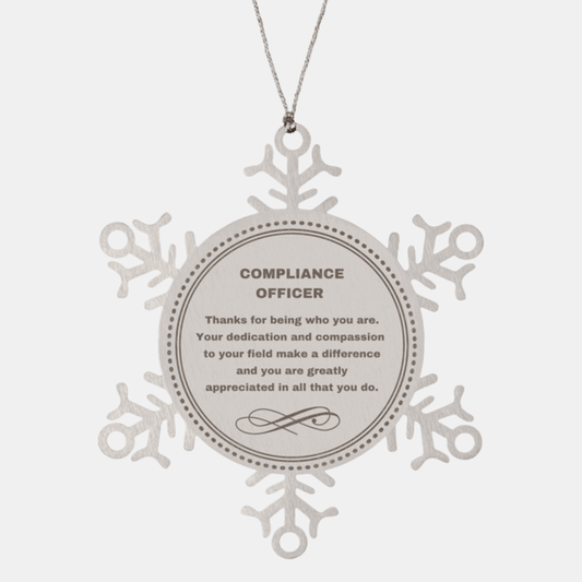 Compliance Officer Snowflake Ornament - Thanks for being who you are - Birthday Christmas Tree Gifts Coworkers Colleague Boss - Mallard Moon Gift Shop