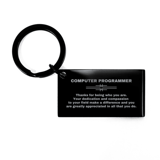 Computer Programmer Black Engraved Keychain - Thanks for being who you are - Birthday Christmas Jewelry Gifts Coworkers Colleague Boss - Mallard Moon Gift Shop