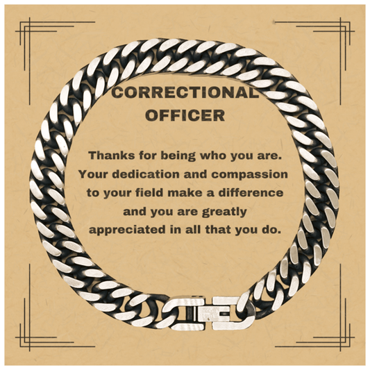 Correctional Officer Cuban Link Chain Bracelet - Thanks for being who you are - Birthday Christmas Jewelry Gifts Coworkers Colleague Boss - Mallard Moon Gift Shop