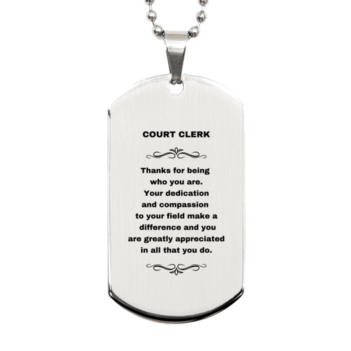 Court Clerk Silver Dog Tag Necklace Engraved Bracelet - Thanks for being who you are - Birthday Christmas Jewelry Gifts Coworkers Colleague Boss - Mallard Moon Gift Shop
