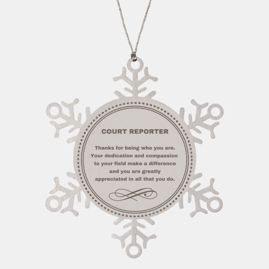 Court Reporter Snowflake Ornament - Thanks for being who you are - Birthday Christmas Jewelry Gifts Coworkers Colleague Boss - Mallard Moon Gift Shop