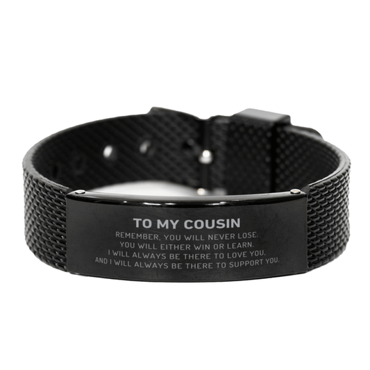 Cousin Gifts, To My Cousin Remember, you will never lose. You will either WIN or LEARN, Keepsake Black Shark Mesh Bracelet For Cousin Engraved, Birthday Christmas Gifts Ideas For Cousin X-mas Gifts - Mallard Moon Gift Shop